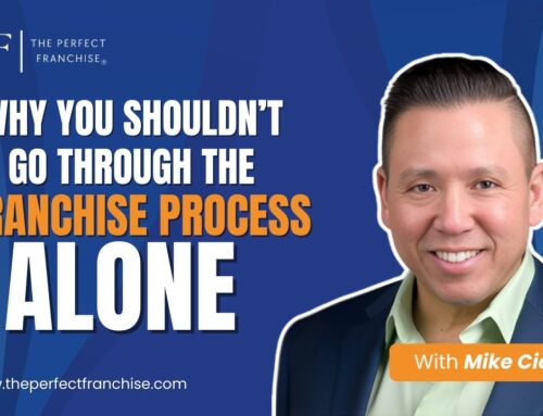 Why You Shouldn’t Go Through the Franchise Process Alone: Avoid the DIY Trap