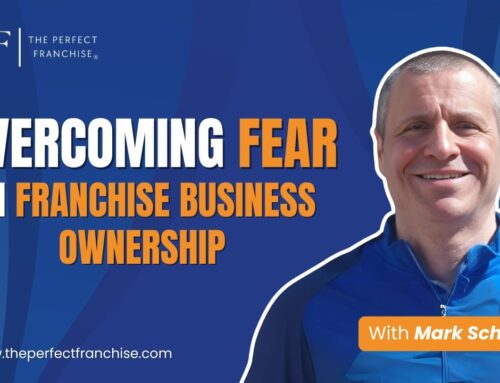 Overcoming Fear in Franchise Business Ownership